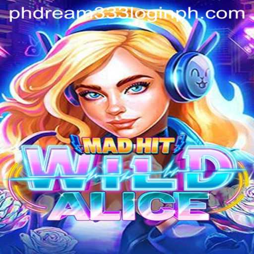 MadHitWildAlice: The Ultimate Gaming Experience with Phdream333 Login